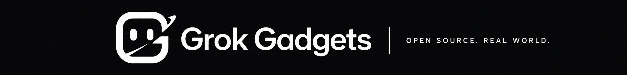 Grok Gadgets — Open source. Real world.